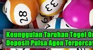 Akun Togel Terpercaya Deposit Pulsa