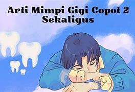 Arti Mimpi Gigi Atas Copot 2 Sekaligus Menurut Islam